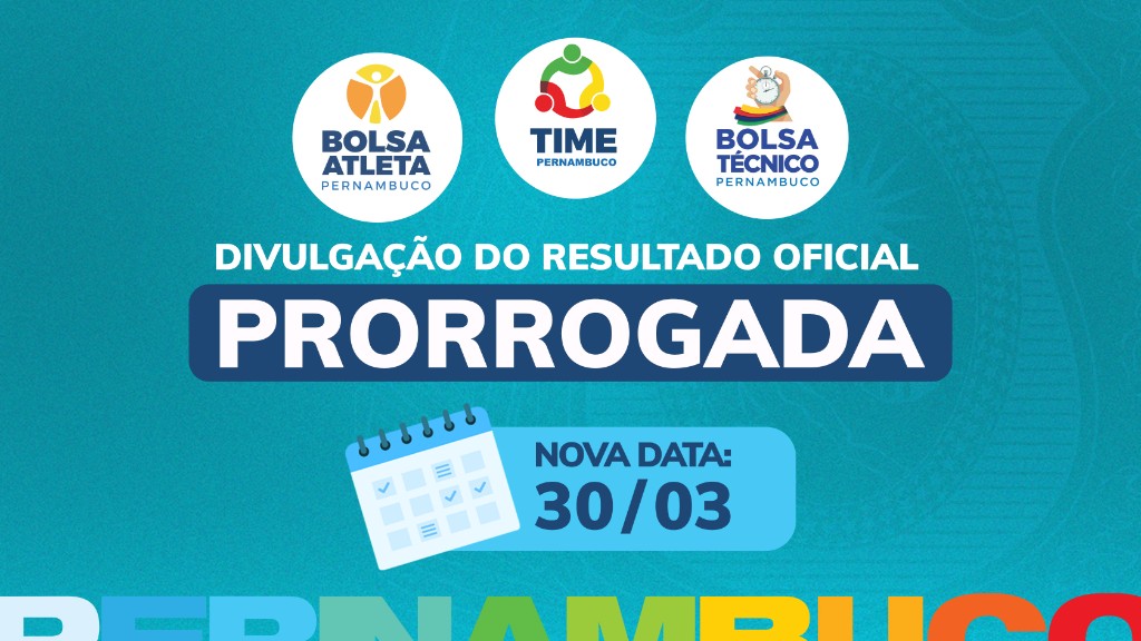 Divulgação da nova data, 30 de março, para o resultado oficial dos programas Bolsa Atleta, Bolsa Técnico e Time Pernambuco